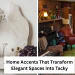 Tacky home accents