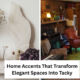 Tacky home accents