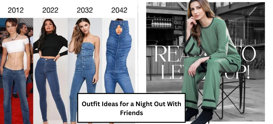 Outfit Ideas for a Night Out With Friends