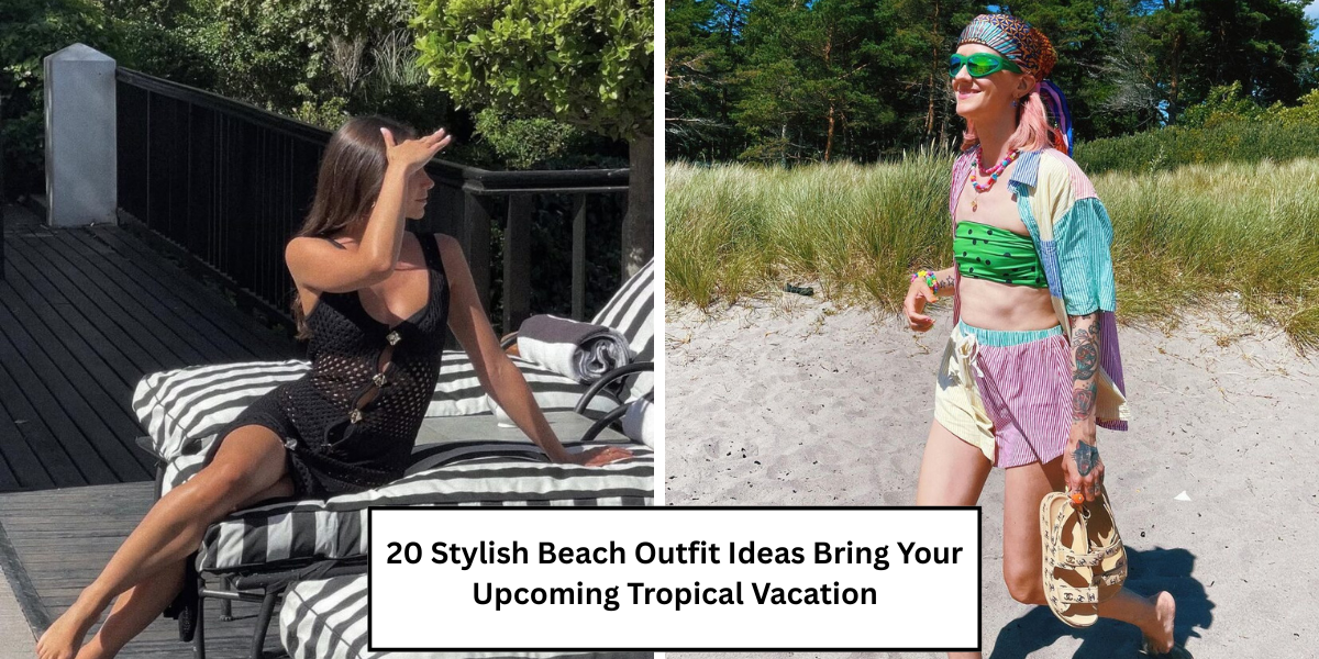 20 Stylish Beach Outfit Ideas Bring Your Upcoming Tropical Vacation