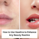 Vaseline beauty tips